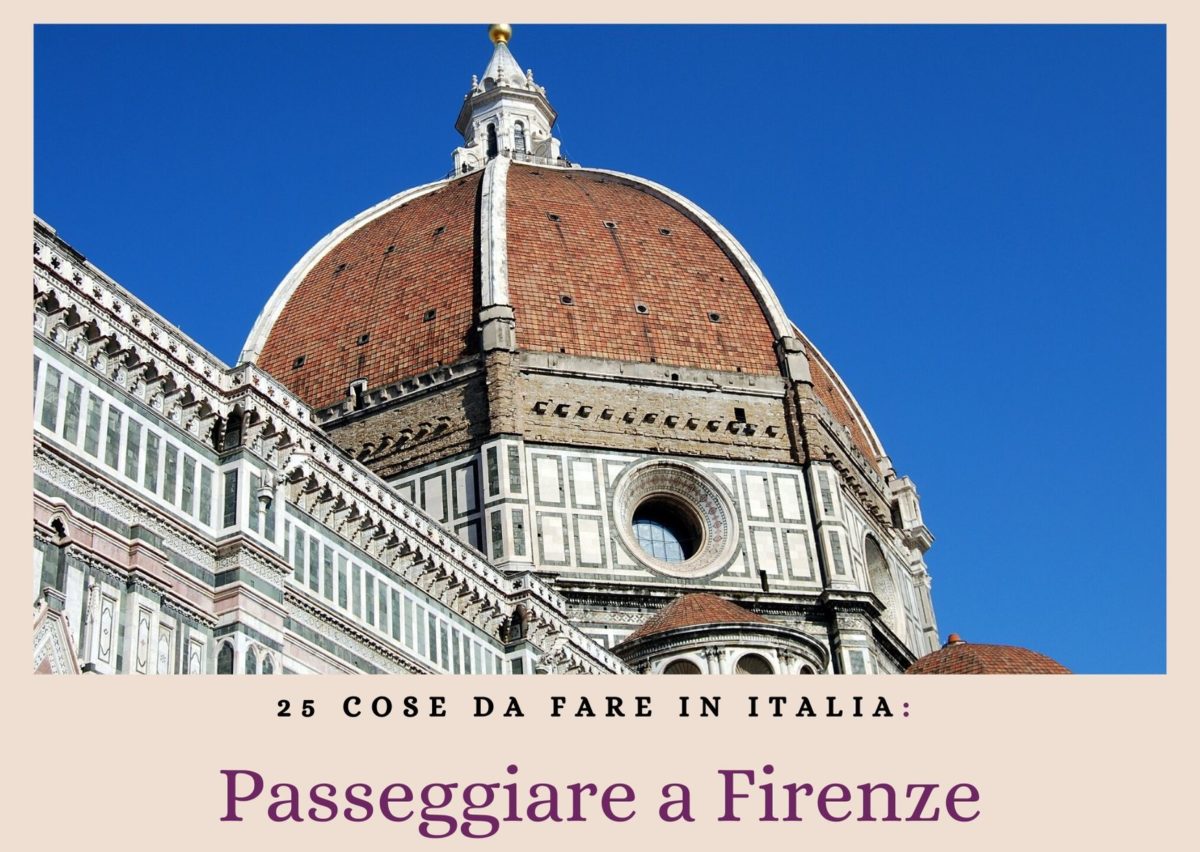 25 cose da fare in Italia: passeggiare a Firenze